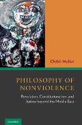 Philosophy of Nonviolence: Revolution, Constitutionalism, and Justice Beyond the Middle East