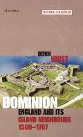 Dominion: England and Its Island Neighbours 1500-1707