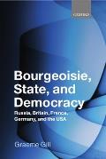 Bourgeoisie, State and Democracy: Russia, Britain, France, Germany and the USA