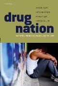 Drug Nation: Patterns, Problems, Panics, and Policies