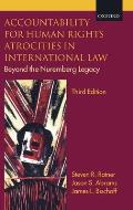 Accountability for Human Rights Atrocities in International Law: Beyond the Nuremberg Legacy
