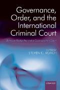 Governance, Order, and the International Criminal Court: Between Realpolitik and a Cosmopolitan Court