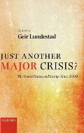 Just Another Major Crisis?: The United States and Europe Since 2000
