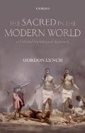The Sacred in the Modern World: A Cultural Sociological Approach
