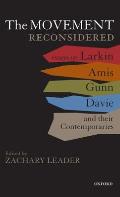 Movement Reconsidered: Essays on Larkin, Amis, Gunn, Davie and Their Contemporaries