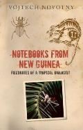 Notebooks from New Guinea: Field Notes of a Tropical Biologist