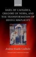 Basil of Caesarea, Gregory of Nyssa, and the Transformation of Divine Simplicity