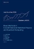 Exact Methods in Low-Dimensional Statistical Physics and Quantum Computing: Lecture Notes of the Les Houches Summer School: Volume 89, July 2008