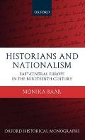 Historians and Nationalism: East-Central Europe in the Nineteenth Century