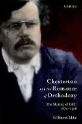Chesterton and the Romance of Orthodoxy: The Making of GKC, 1874-1908