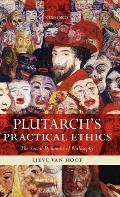 Plutarch's Practical Ethics: The Social Dynamics of Philosophy