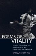Forms of Vitality: Exploring Dynamic Experience in Psychology and the Arts