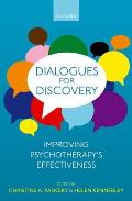 Dialogues for Discovery: Improving Psychotherapy's Effectiveness