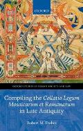 Compiling the Collatio Legum Mosaicarum Et Romanarum in Late Antiquity