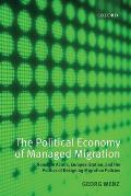 The Political Economy of Managed Migration: Nonstate Actors, Europeanization, and the Politics of Designing Migration Policies
