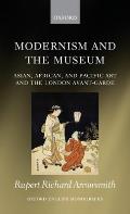 Modernism and the Museum: Asian, African, and Pacific Art and the London Avant-Garde