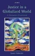 Justice in a Globalized World: A Normative Framework