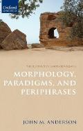 Morphology, Paradigms, and Periphrases