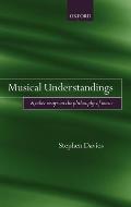 Musical Understandings & Other Essays on the Philosophy of Music