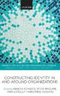 Constructing Identity in and Around Organizations