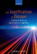 Justification of Europe: A Political Theory of Supranational Integration