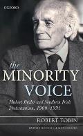 The Minority Voice: Hubert Butler and Southern Irish Protestantism, 1900-1991