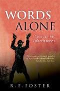 Words Alone Yeats & his Inheritances