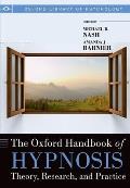Oxford Handbook of Hypnosis: Theory, Research and Practice