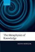 The Metaphysics of Knowledge