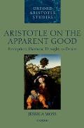 Aristotle on the Apparent Good: Perception, Phantasia, Thought, and Desire