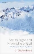 Natural Signs and Knowledge of God: A New Look at Theistic Arguments