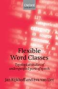 Flexible Word Classes: Typological Studies of Underspecified Parts of Speech
