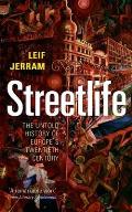 Streetlife The Untold History Of Europes Twentieth Century Leif Jerram