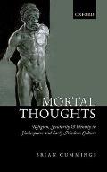 Mortal Thoughts Religion Secularity & Identity in Shakespeare & Early Modern Culture