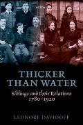 Thicker Than Water: Siblings and Their Relations, 1780-1920