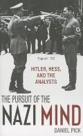 Pursuit of the Nazi Mind: Hitler, Hess, and the Analysts