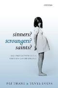 Sinners Scroungers Saints Unmarried Motherhood in Twentieth Century England