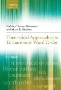 Theoretical Approaches to Disharmonic Word Order