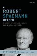 Robert Spaemann Reader Philosophical Essays on Nature God & the Human Person