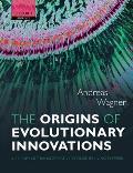 Origins of Evolutionary Innovations A Theory of Transformative Change in Living Systems
