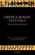 Greek and Roman Festivals: Content, Meaning, and Practice
