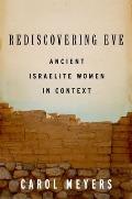 Rediscovering Eve Ancient Israelite Women In Context