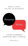 Language Matters: A Guide to Everyday Questions about Language