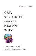 Gay Straight & the Reason Why The Science of Sexual Orientation
