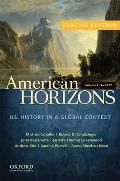 American Horizons Concise US History in a Global Context Volume 1 To 1877