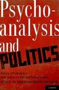 Psychoanalysis & Politics Histories of Psychoanalysis Under Conditions of Restricted Political Freedom