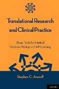 Translational Research and Clinical Practice: Basic Tools for Medical Decision Making and Self-Learning