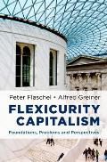 Flexicurity Capitalism: Foundations, Problems, and Perspectives