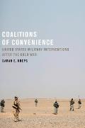 Coalitions of Convenience: United States Military Interventions After the Cold War