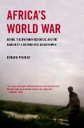 Africas World War Congo the Rwandan Genocide & the Making of a Continental Catastrophe